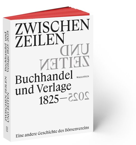 Buchcover: Zwischen den Zeilen - Buchhandel und Verlage 1825 - 2025