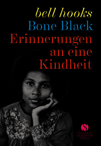 Cover: bell hooks "Bone Black"; Erinnerungen an eine Kindheit